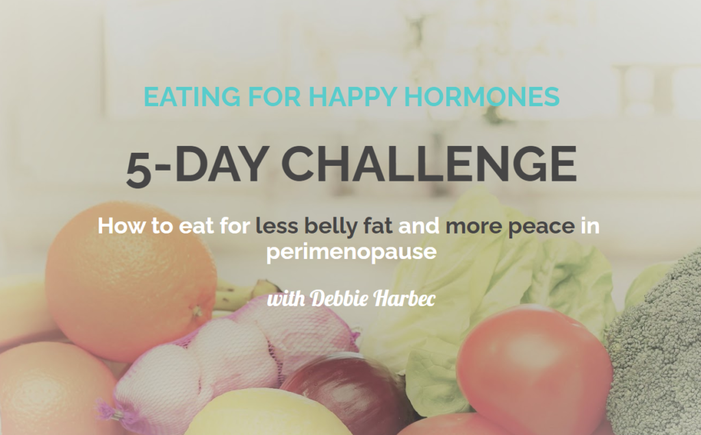 5 Day Challenge Eating For Happy Hormones Debbie Harbec Coaching 4554